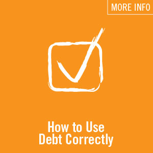 How To Use Debt Correctly